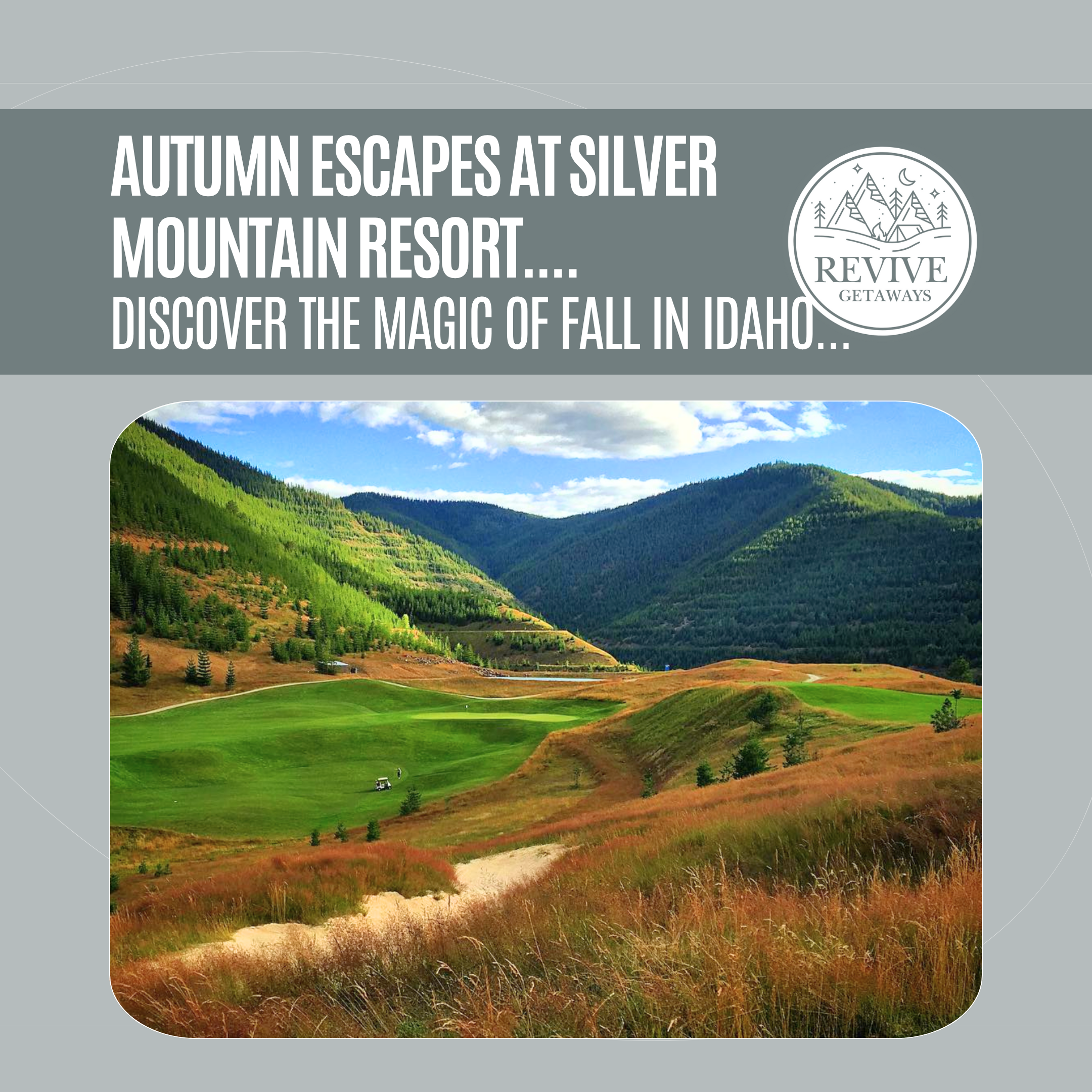 Discover the Magic of Fall in Idaho,’ featuring scenic mountain views of green and golden hillsides. Text describes fall activities in Kellogg, Idaho, including gondola rides, Halloween events, and cozy community gatherings. Logo of Revive Getaways shown at the top right.
