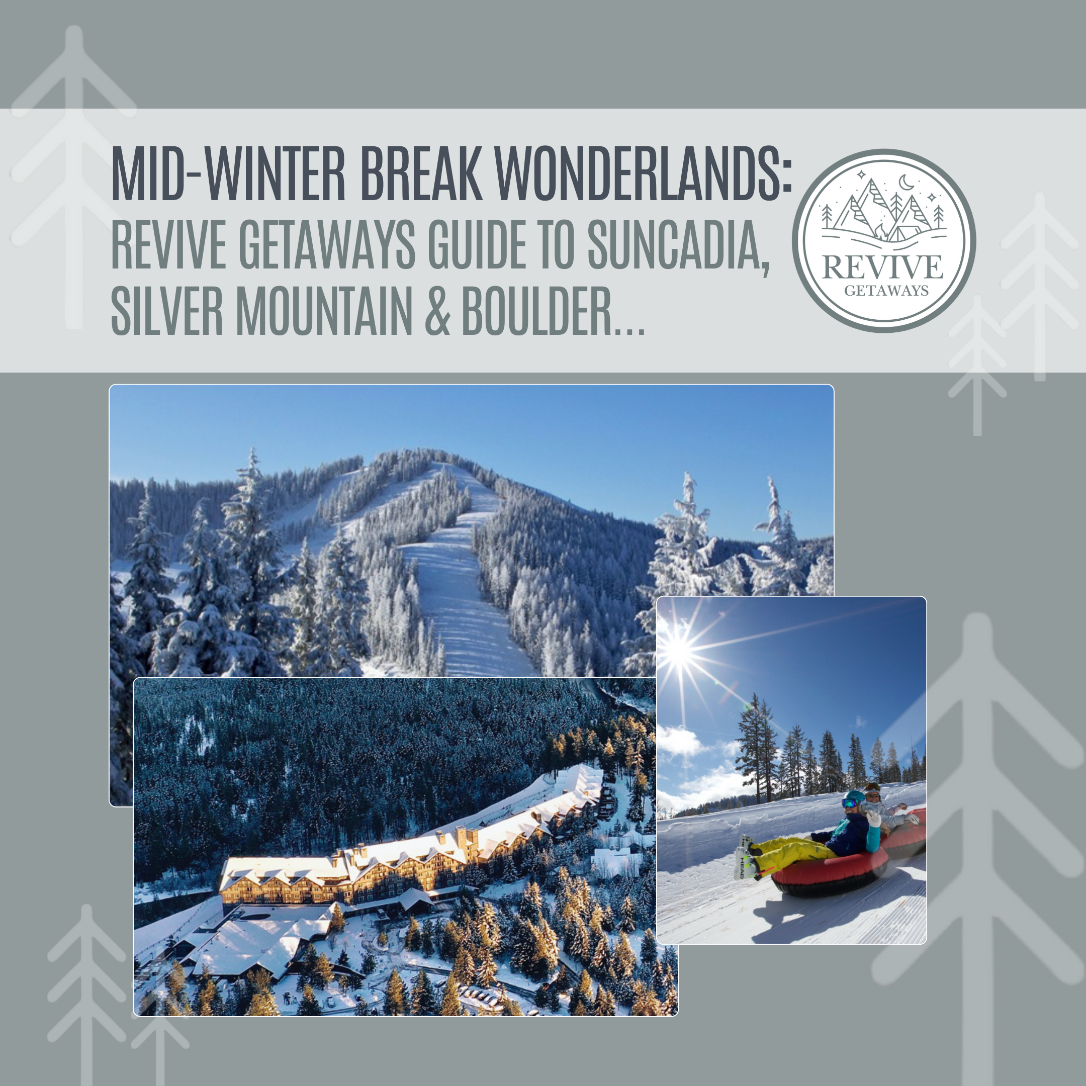 Families enjoying mid-winter break at mountain destinations including Suncadia Resort in Washington, Silver Mountain Resort in Idaho, and Boulder, Colorado, featuring snow tubing, skiing, gondola rides, cozy luxury interiors, winter hikes, and family friendly activities offered through Revive Getaways vacation rentals.